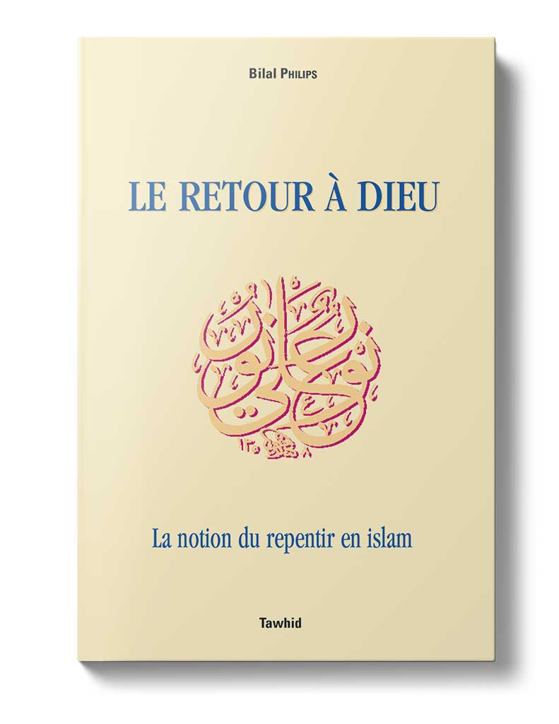 Le Retour à Dieu, le repentir en Islam