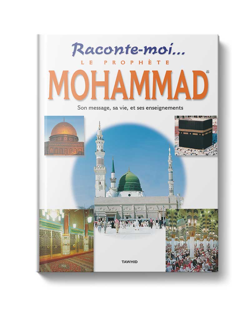 Raconte-moi le Prophète Mohammad