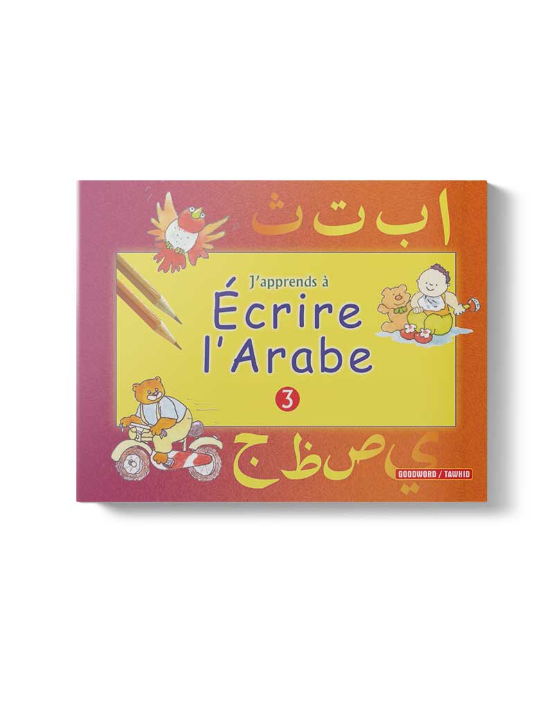 J'apprends à écrire l'arabe (Tome 3)