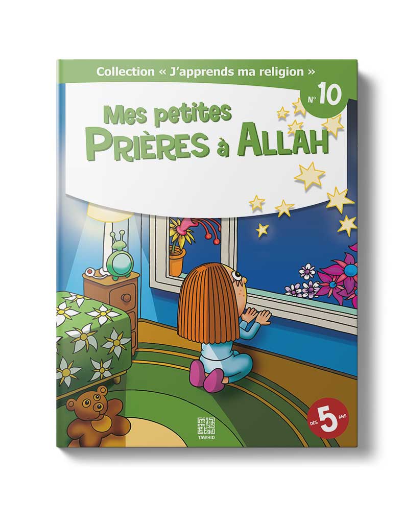 Mes petites prières à Allah<br /> (Tome 10)