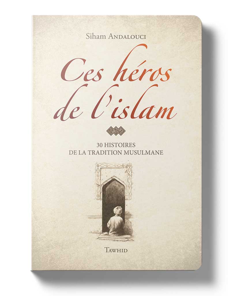 Ces héros de l'islam