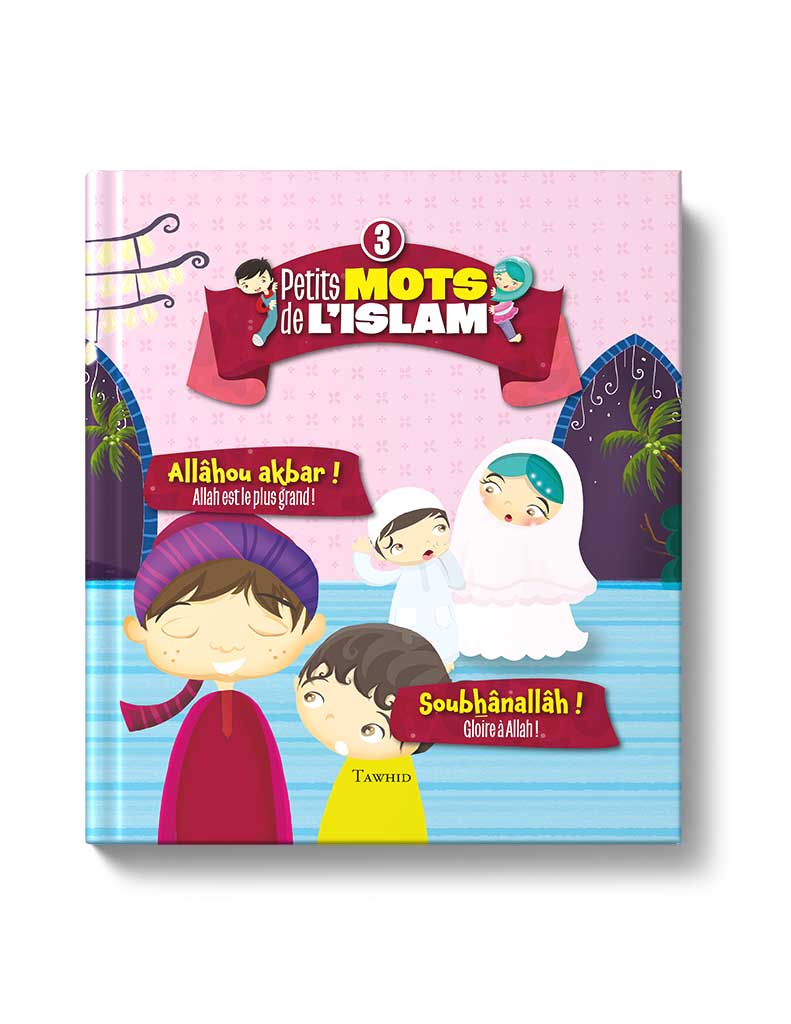 Petits mots de l'islam<br/> (Tome 3)