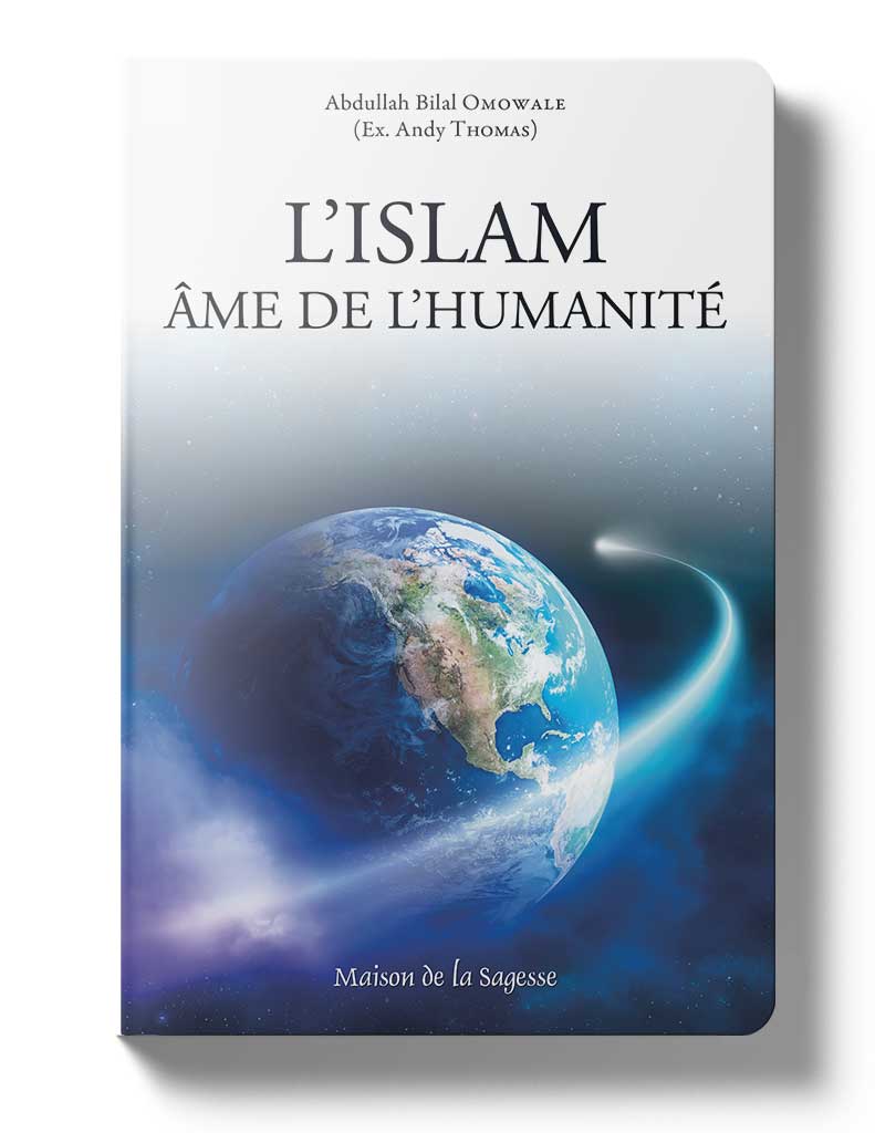 L'islam,<br /> âme de l'humanité