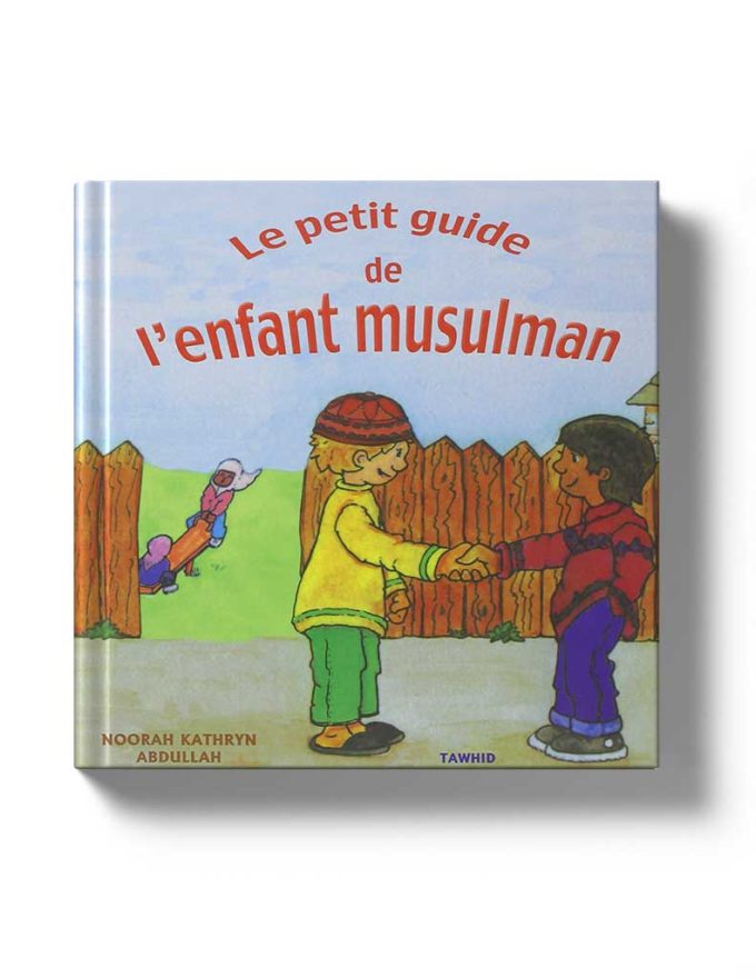 Le petit guide de l'enfant musulman