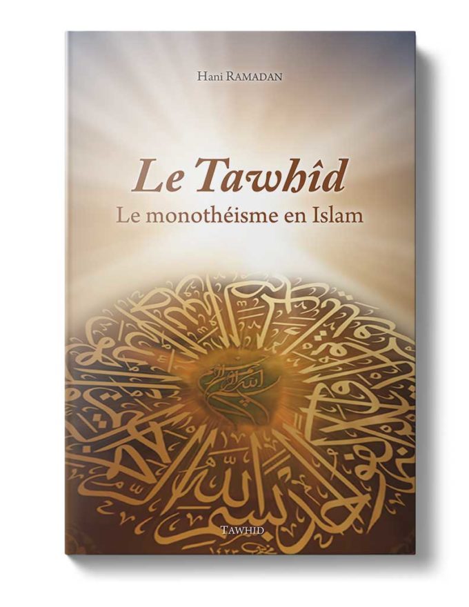 Le Tawhid (Le monothéisme musulman)