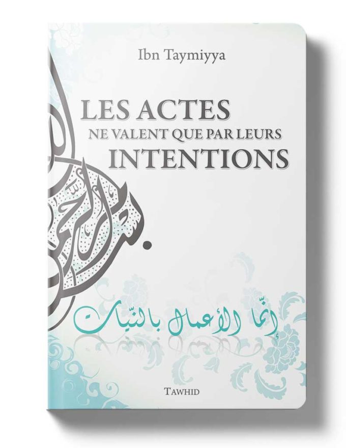 Les actes ne valent que par leurs intentions