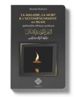 La maladie, la mort et l'accompagnement en islam La maladie, la mort et l'accompagnement en islam