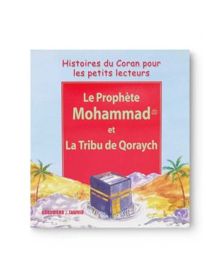 Le Prophète Mohammad et la Tribu de Qoraych