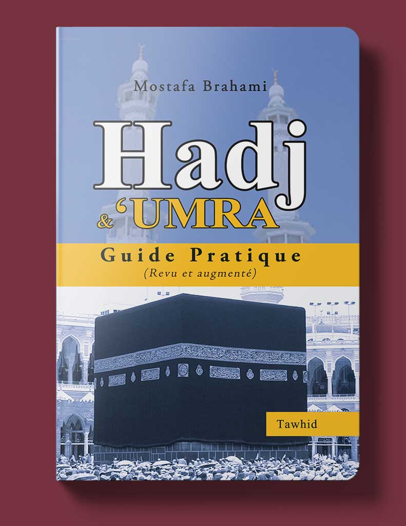 Hadj et ‘Umra, guide pratique